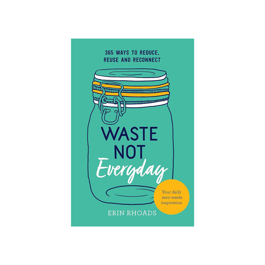 Waste Not Everyday Book